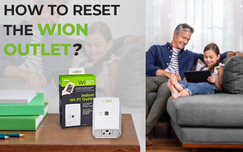 How to Reset the Wion Outlet